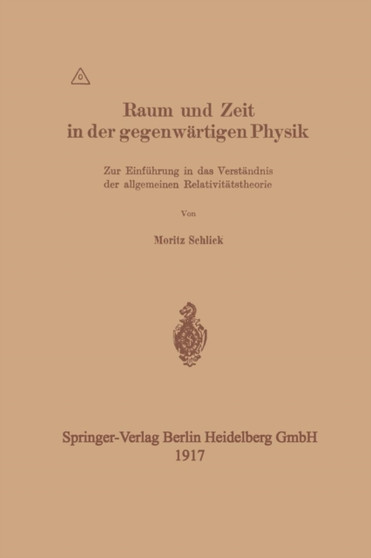 Raum und Zeit in der gegenwartigen Physik : Zur Einfuhrung in das Verstandnis der allgemeinen Relativitatstheorie by Moritz Schlick - Paperback