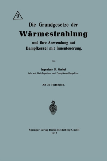 Die Grundgesetze der Warmestrahlung und ihre Anwendung auf Dampfkessel mit Innenfeuerung by Maurice Gerbel - Paperback