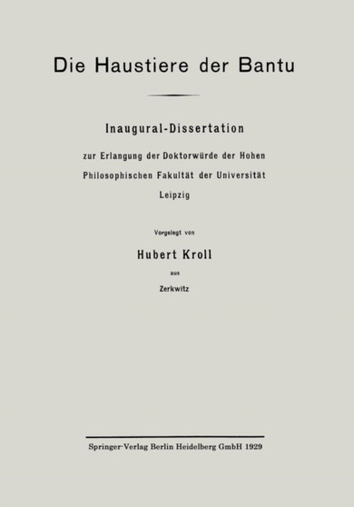 Die Haustiere der Bantu : Inaugural-Dissertation zur Erlangung der Doktorwurde der Hohen Philosophischen Fakultat der Universitat Leipzig by Hubert Kroll - Paperback