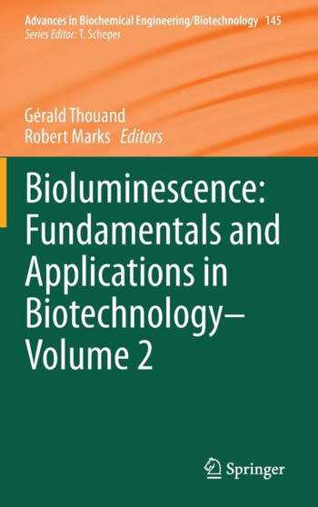 Bioluminescence: Fundamentals and Applications in Biotechnology - Volume 2 : 145 by Gerald Thouand - Hardback