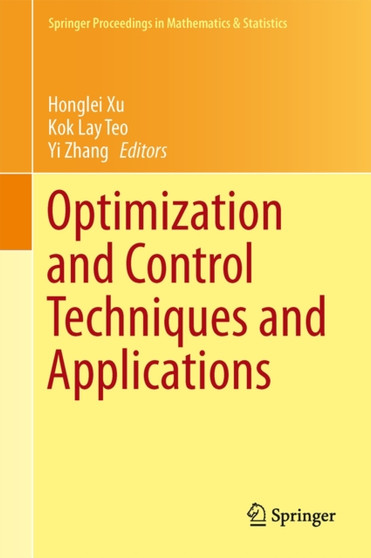 Optimization and Control Techniques and Applications : 86 by Honglei Xu - Hardback