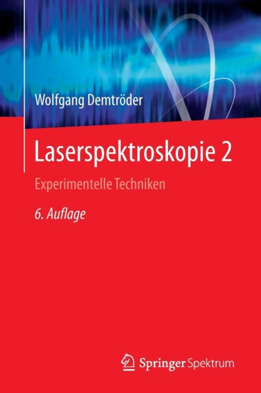 Laserspektroskopie 2 : Experimentelle Techniken by Wolfgang Demtroder - Paperback