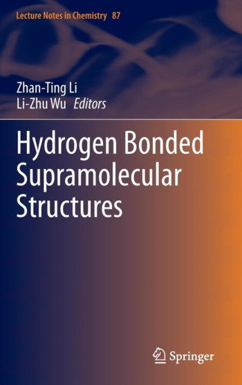 Hydrogen Bonded Supramolecular Structures : 87 by Zhan-Ting Li - Hardback