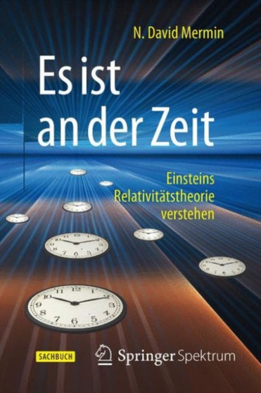 Es ist an der Zeit : Einsteins Relativitatstheorie verstehen by N.David Mermin - Paperback