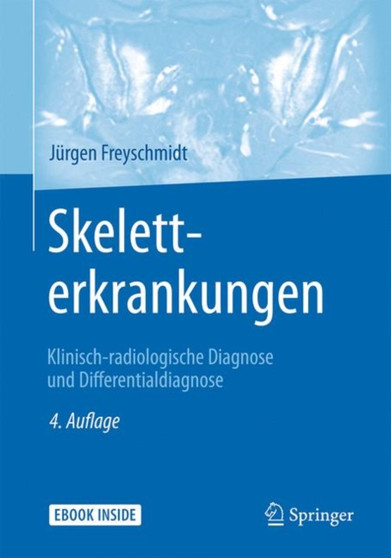 Skeletterkrankungen : Klinisch-radiologische Diagnose und Differentialdiagnose by Jurgen Freyschmidt - Hardback