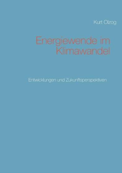 Energiewende Im Klimawandel by Kurt Olzog - Paperback