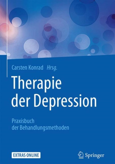 Therapie der Depression : Praxisbuch der Behandlungsmethoden by Carsten Konrad - Hardback