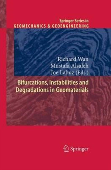 Bifurcations, Instabilities and Degradations in Geomaterials by Richard Wan - Paperback