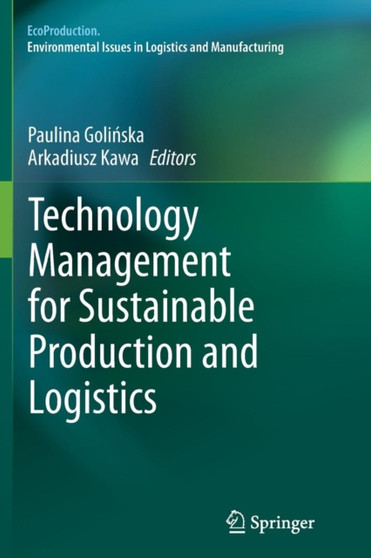 Technology Management for Sustainable Production and Logistics by Paulina Golinska - Paperback