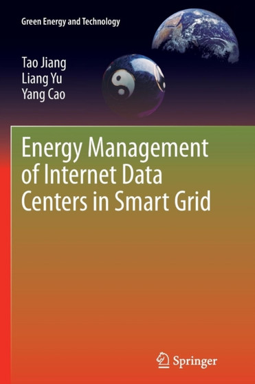 Energy Management of Internet Data Centers in Smart Grid by Tao Jiang - Paperback