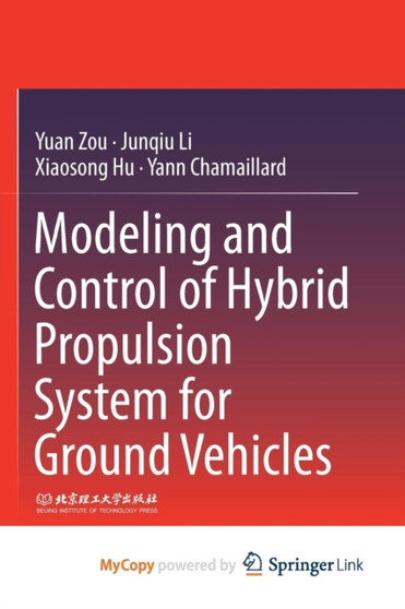 Modeling and Control of Hybrid Propulsion System for Ground Vehicles by Zou Yuan Zou - Paperback