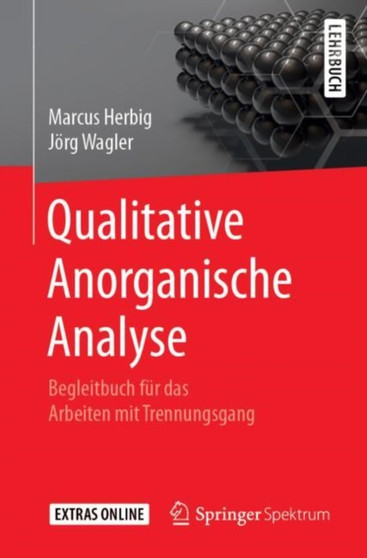 Qualitative Anorganische Analyse : Begleitbuch fur das Arbeiten mit Trennungsgang by Marcus Herbig - Paperback