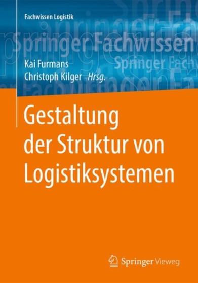Gestaltung der Struktur von Logistiksystemen by Kai Furmans - Paperback