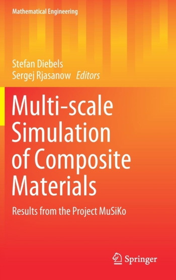 Multi-scale Simulation of Composite Materials : Results from the Project MuSiKo by Stefan Diebels - Hardback