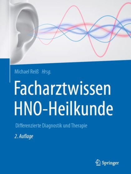 Facharztwissen HNO-Heilkunde : Differenzierte Diagnostik und Therapie by Michael Reiss - Hardback