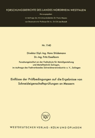 Einflusse der Prufbedingungen auf die Ergebnisse von Schneideigenschaftsprufungen an Messern : 1140 by Hans Studemann - Paperback