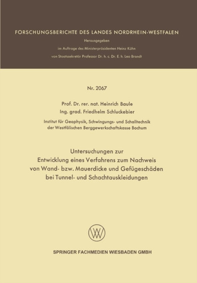 Untersuchungen zur Entwicklung eines Verfahrens zum Nachweis von Wand- bzw. Mauerdicke und Gefugeschaden bei Tunnel- und Schachtauskleidungen by Heinrich Baule - Paperback