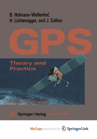 Global Positioning System : Theory and Practice by Bernhard Hofmann-Wellenhof - Paperback