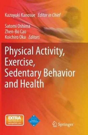 Physical Activity, Exercise, Sedentary Behavior and Health by Kazuyuki Kanosue - Paperback