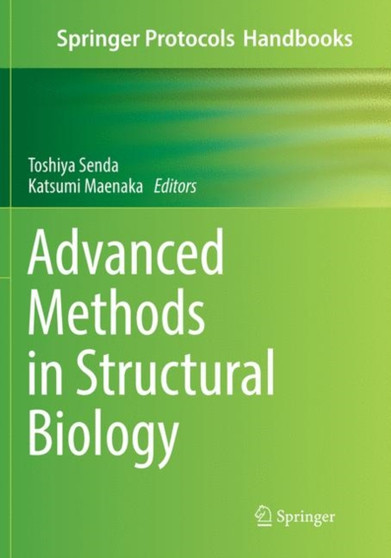 Advanced Methods in Structural Biology by Toshiya Senda - Paperback