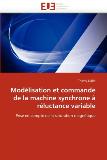 Mod lisation Et Commande de la Machine Synchrone R luctance Variable by Lubin-T - Paperback
