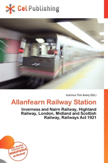 Allanfearn Railway Station by Iustinus Tim Avery - Paperback