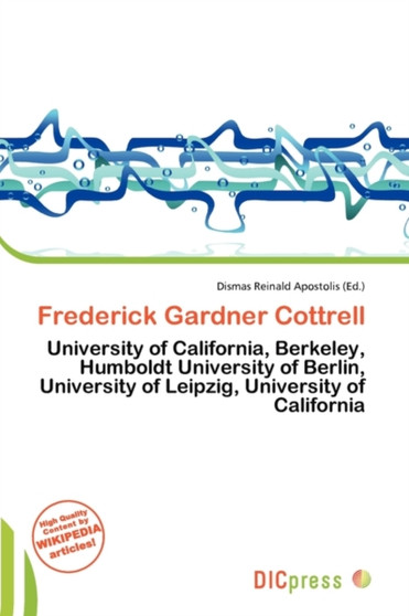 Frederick Gardner Cottrell by Dismas Reinald Apostolis - Paperback