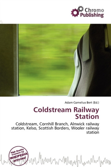 Coldstream Railway Station by Adam Cornelius Bert - Paperback