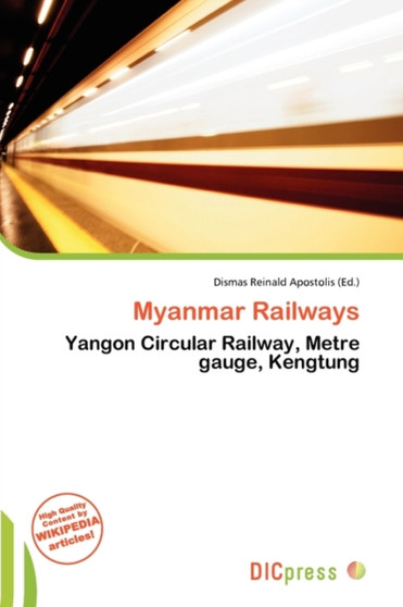 Myanmar Railways by Dismas Reinald Apostolis - Paperback