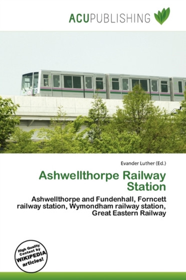 Ashwellthorpe Railway Station by Evander Luther - Paperback