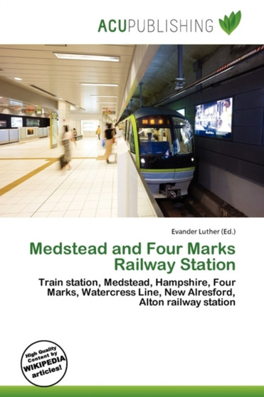Medstead and Four Marks Railway Station by Evander Luther - Paperback