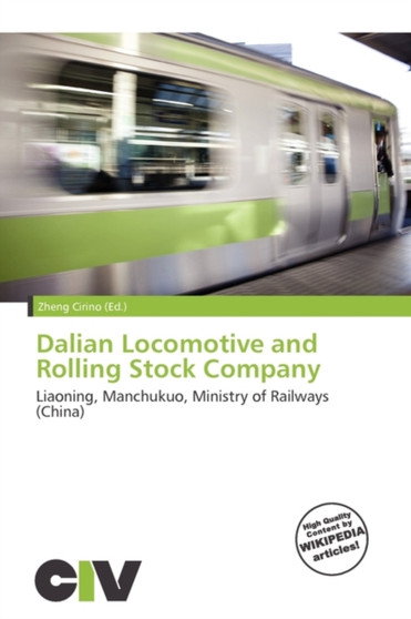Dalian Locomotive and Rolling Stock Company by Zheng Cirino - Paperback