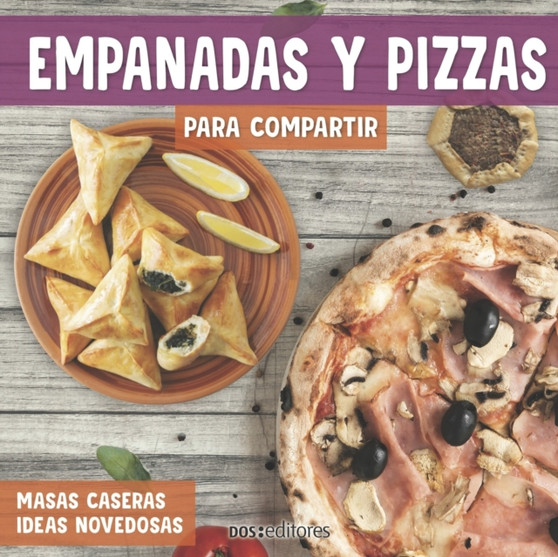 Empanadas Y Pizzas Para Compartir : masas caseras ideas novedosas