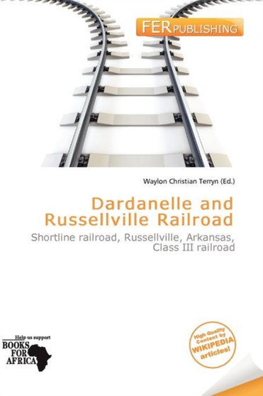 Dardanelle and Russellville Railroad by Waylon Christian Terryn - Paperback