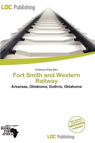 Fort Smith and Western Railway by Timoteus Elmo - Paperback