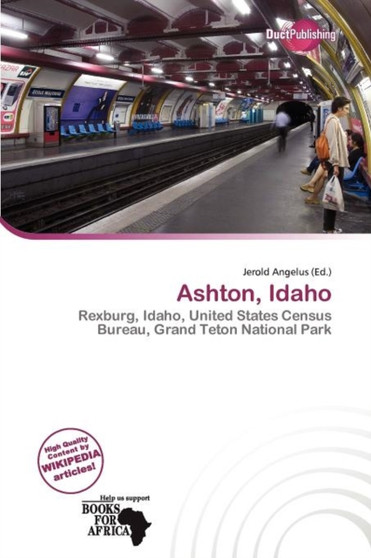 Ashton, Idaho by Jerold Angelus - Paperback