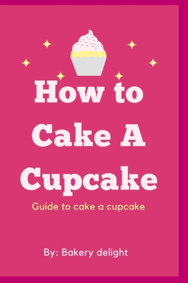 How to cake a cupcake : Guide to cake a cupcake