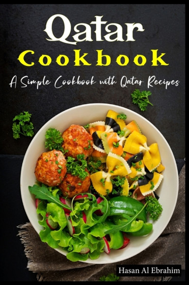 Qatar Cookbook : A Simple Cookbook with Qatar Recipes