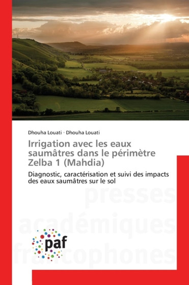 Irrigation Avec Les Eaux Saumatres Dans Le Perimetre Zelba 1 (Mahdia) by Collectif - Paperback