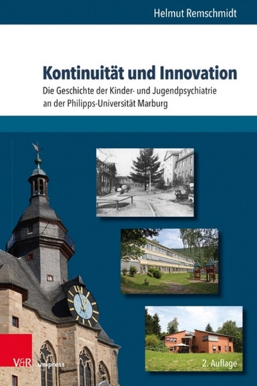 Kontinuitat und Innovation : Die Geschichte der Kinder- und Jugendpsychiatrie an der Philipps-Universitat Marburg by Helmut Remschmidt - Hardback