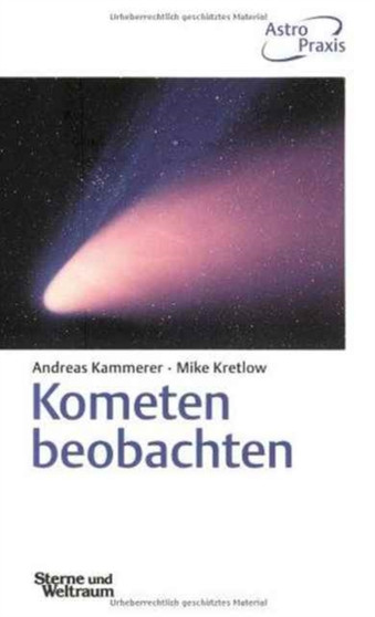Kometen beobachten : Praktische Anleitung fur Amateurbeobachter by Andreas Kammerer - Paperback