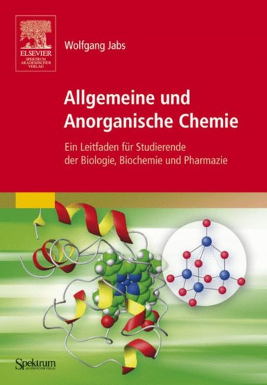 Allgemeine und Anorganische Chemie : Ein Leitfaden fur Studierende der Biologie, Biochemie und Pharmazie by Wolfgang Jabs - Hardback