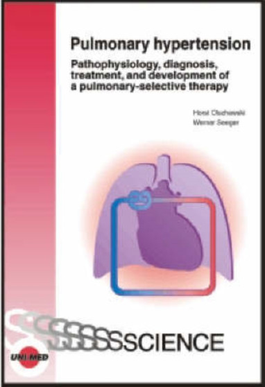 Pulmonary Hypertension : Pathophysiology, Diagnosis, Treatment, and Development by Horst Olschewski - Hardback