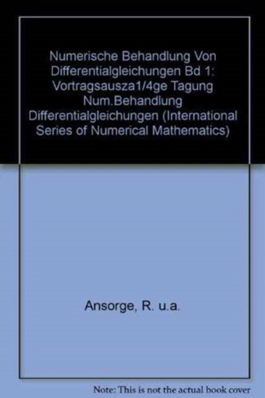 Numerische Behandlung Von Differentialgleichungen : Tagung Im Mathematischen Forschungsinstitut Oberwolfach Vom 9. Bis 14. Juni 1974 : 27 by R Ansorge - Hardback