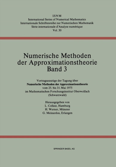 Numerische Methoden der Approximationstheorie/Numerical Methods of Approximation Theory : Vortragsauszuge der Tagung uber numerische Methoden der Approximationstheorie vom 25. bis 31. Mai 1975 im Math : 30 by Meinardus - Paperback