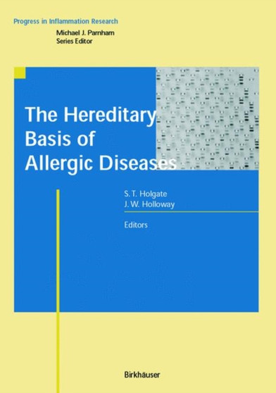 The Hereditary Basis of Allergic Diseases by Stephen T. Holgate - Hardback