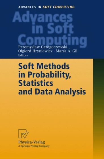 Soft Methods in Probability, Statistics and Data Analysis : 16 by Przemyslaw Grzegorzewski - Paperback