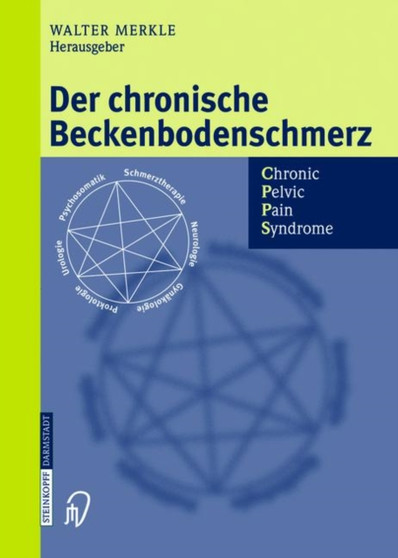 Der chronische Beckenbodenschmerz : Chronic Pelvic Pain Syndrome by Walter Merkle - Hardback