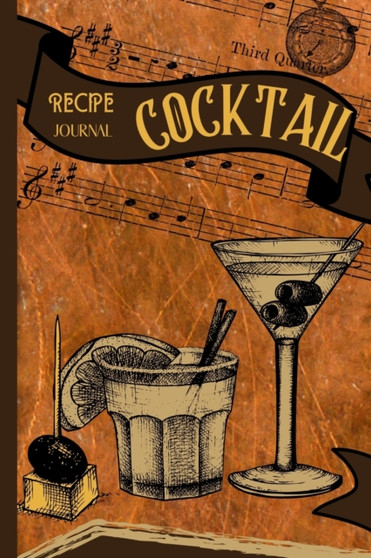 Cocktail Recipe Journal : Cocktail Log Book - Mixologist Log Book