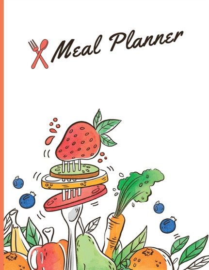 Meal Planner : Planner & Organizer for Shopping & Cooking Track And Plan Your Meals Weekly